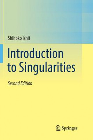 Kniha Introduction to Singularities Shihoko Ishii