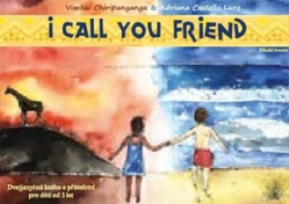 Kniha I Call You Friend Vimbai Chiripanyanga