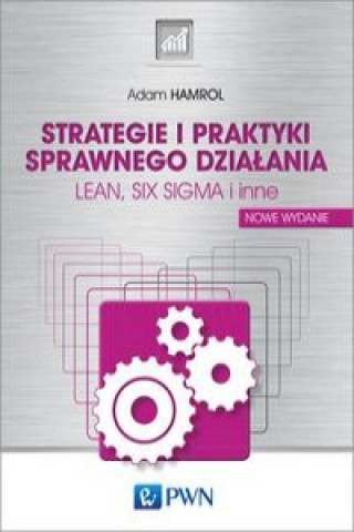 Книга Strategie i praktyki sprawnego działania LEAN, SIX SIGMA i inne Hamrol Adam