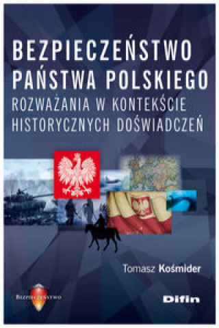 Kniha Bezpieczeństwo państwa polskiego Kośmider Tomasz