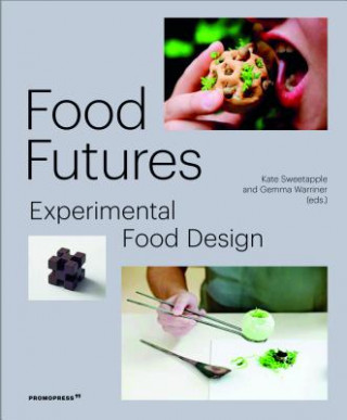 Kniha Food Futures: Experimental Food Design Gemma Warriner