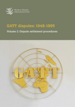 Книга GATT Disputes: 1948-1995: Volume 2: Dispute Settlement Procedures World Tourism Organization