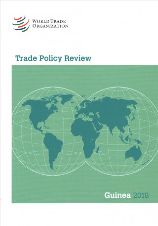 Βιβλίο Trade Policy Review 2018: Guinea Conakry World Trade Organization