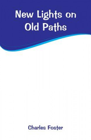 Buch New Lights on Old Paths Charles Foster