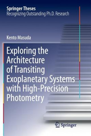 Książka Exploring the Architecture of Transiting Exoplanetary Systems with High-Precision Photometry Kento Masuda