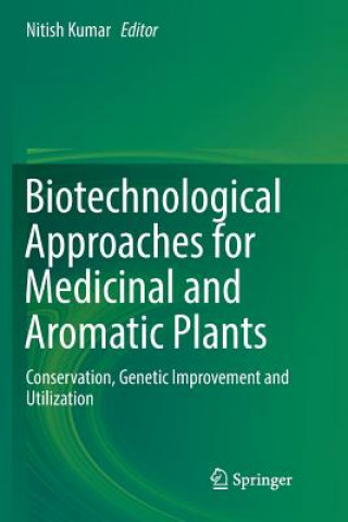 Libro Biotechnological Approaches for Medicinal and Aromatic Plants Nitish Kumar