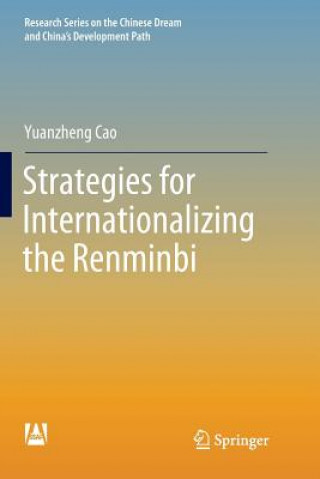 Knjiga Strategies for Internationalizing the Renminbi Yuanzheng Cao
