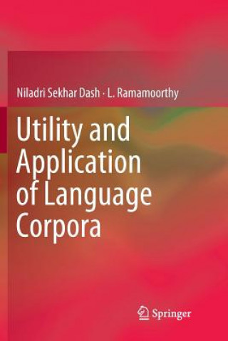 Carte Utility and Application of Language Corpora Niladri Sekhar Dash