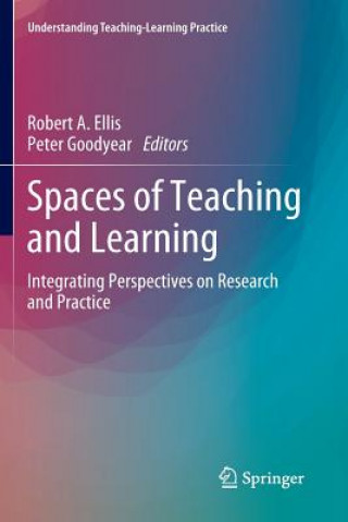 Kniha Spaces of Teaching and Learning Robert A. Ellis