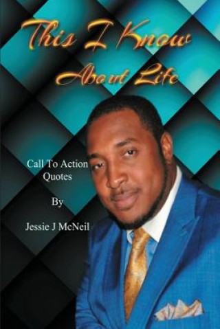 Knjiga This I Know about Life Jessie J McNeil