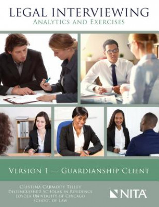 Carte Legal Interviewing: Analytics and Exercises, Version 1, Guardianship Client Cristina C Tilley
