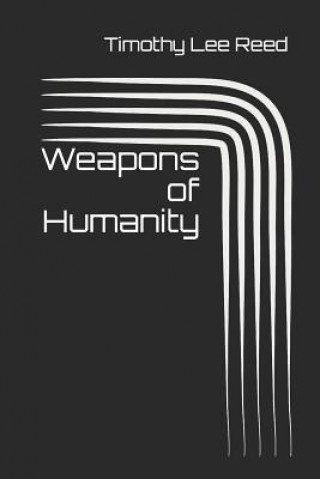Carte Weapons of Humanity Timothy Reed