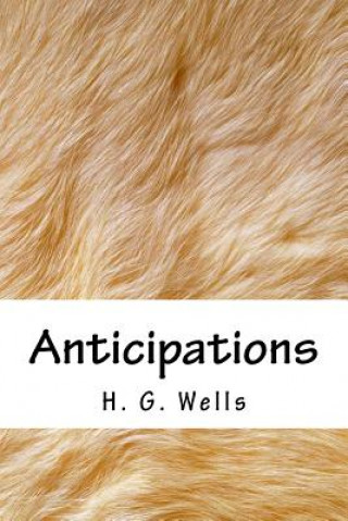 Kniha Anticipations H. G. Wells