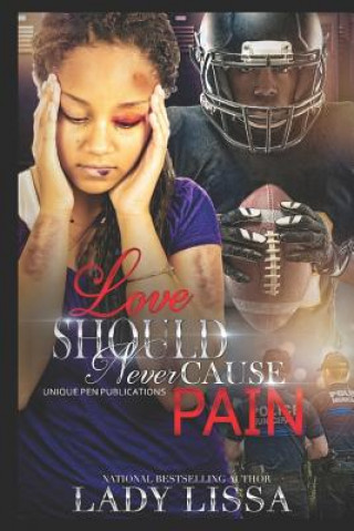 Kniha Love Should Never Cause Pain: A Domestic Abuse Novel Maria Harrison