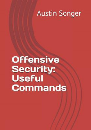 Könyv Offensive Security: Useful Commands Austin Songer