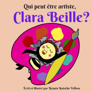 Kniha Qui peut ?tre artiste, Clara Beille ? Renata Kotscho Velloso