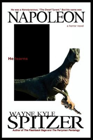Könyv Napoleon: A Horror Novel Wayne Kyle Spitzer