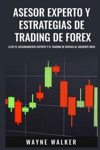 Könyv Asesor Experto y Estrategias de Trading de Forex Wayne Walker