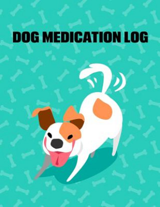 Kniha Dog Medication Log John Paxwell