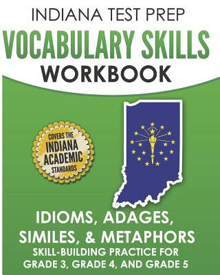 Kniha Indiana Test Prep Vocabulary Skills Workbook Idioms, Adages, Similes, & Metaphors: Skill-Building Practice for Grade 3, Grade 4, and Grade 5 I Hawas