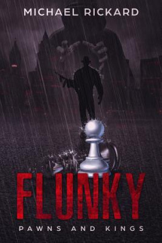 Książka Flunky: Pawns and Kings Michael Rickard