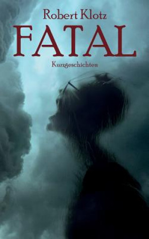 Knjiga Fatal Robert Klotz