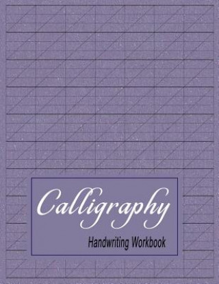 Könyv Calligraphy Handwriting Workbook: Practice Paper Slanted Grid - Purple Bigfoot Stationery