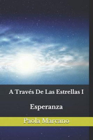 Book A Través de las Estrellas 1: Esperanza Paola Marcano