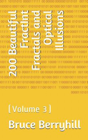 Knjiga 200 Beautiful FractInt Fractals and Optical Illusions: (Volume 3) Bruce Berryhill
