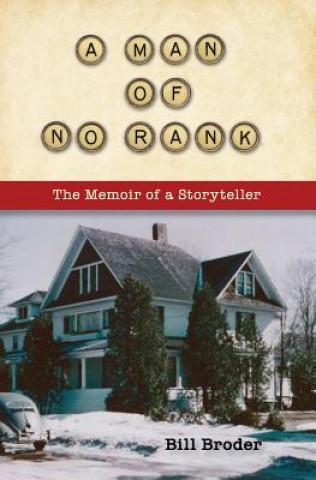 Könyv A Man of No Rank: The Memoir of a Storyteller Bill Broder