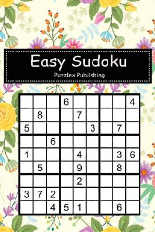 Kniha Easy Sudoku: Sudoku Puzzle Game for Beginers with Colorful Flowers Pattern Fabric Background Cover Puzzlex Publishing