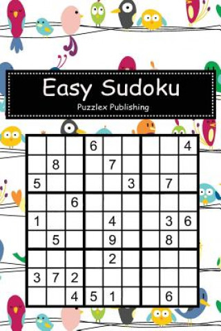 Knjiga Easy Sudoku: Sudoku Puzzle Game for Beginers with Colorful Nice Birds Cover Puzzlex Publishing