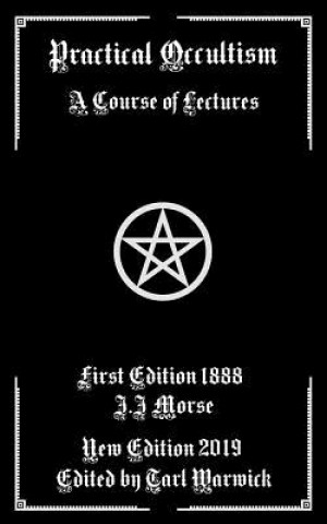 Kniha Practical Occultism: A Course of Lectures J. J. Morse