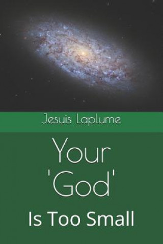 Livre Your 'god': Is Too Small Jesuis Laplume