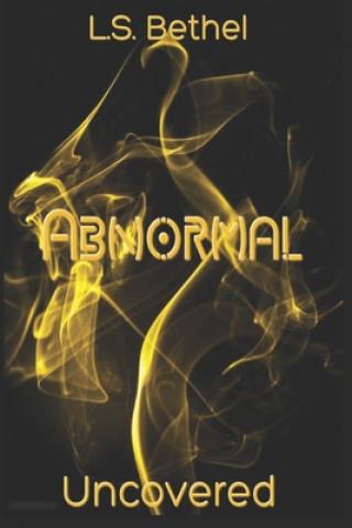 Knjiga Abnormal: Uncovered L. S. Bethel
