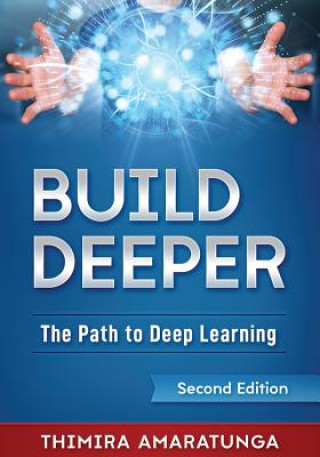 Βιβλίο Build Deeper: The Path to Deep Learning Thimira Amaratunga