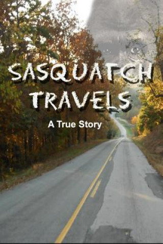 Kniha Sasquatch Travels Melissa George