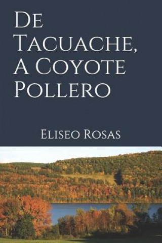 Carte de Tacuache, a Coyote Pollero Eliseo Rosas