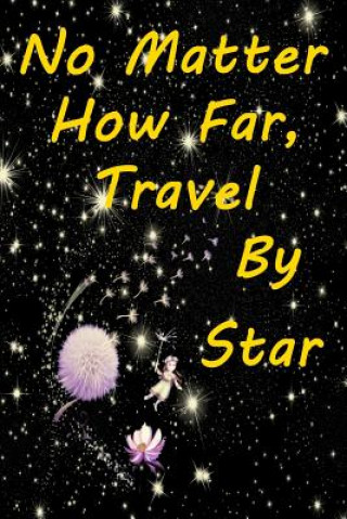 Книга No Matter How Far, Travel by Star Dawn Richardson