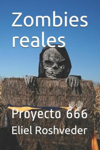 Carte Zombies Reales: Proyecto 666 Eliel Roshveder