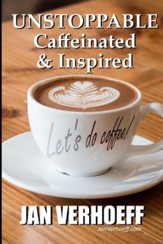 Buch Unstoppable: Caffeinated & Inspired Jan Verhoeff