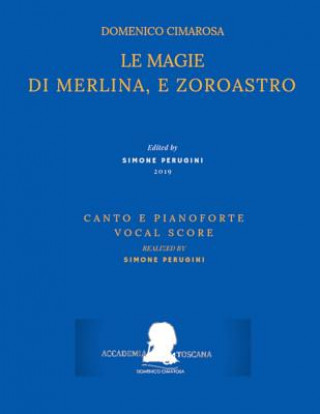 Book Cimarosa: Le Magie Di Merlina, E Zoroastro: (Canto E Pianoforte - Vocal Score) Pasquale Mililotti