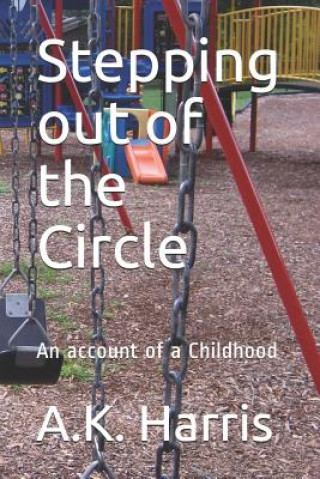 Kniha Stepping Out of the Circle: An Account of a Childhood A. K. Harris