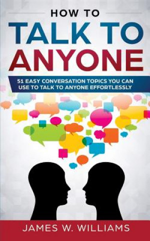 Libro How To Talk To Anyone James W. Williams