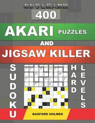 Carte 400 Akari Puzzles and Jigsaw Killer Sudoku. Hard Levels.: 12x12 Akari Puzzles and 9x9 Killer Jigsaw Sudoku Books. Holmes Presents a Collection of Perf Basford Holmes