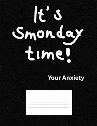 Könyv It's Smonday Time! Your Anxiety Grimbutterfly Books