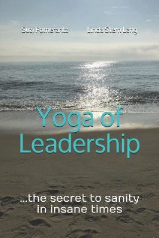 Książka Yoga of Leadership: The Secret to Sanity in Insane Times Linda Lang