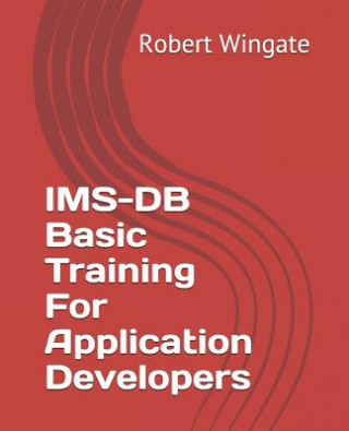 Könyv Ims-DB Basic Training for Application Developers Robert Wingate