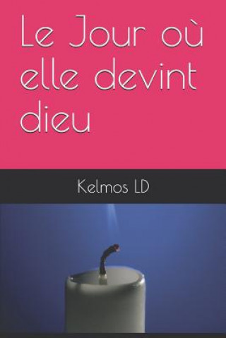 Carte Le Jour O? Elle Devint Dieu Kelmos Ld