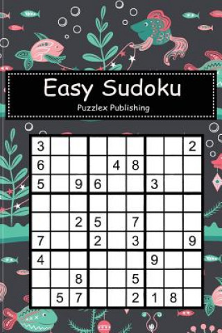 Carte Easy Sudoku: Sudoku Puzzle Game for Beginers with Cute Fishes Decorating Cover Puzzlex Publishing